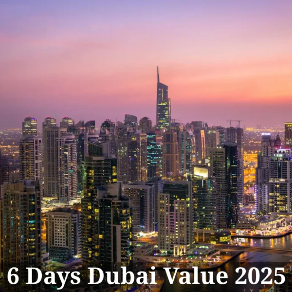6 Days Dubai Value 2025